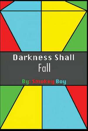 Darkness Shall Fall de Smokey Nathan Boy