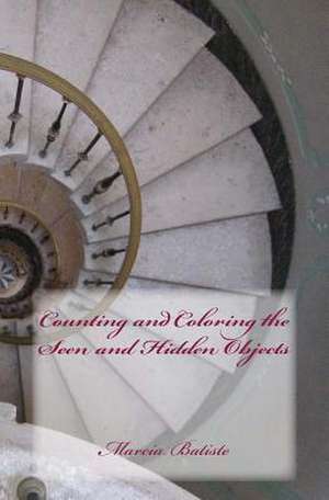 Counting and Coloring the Seen and Hidden Objects de Wilson, Marcia Batiste Smith