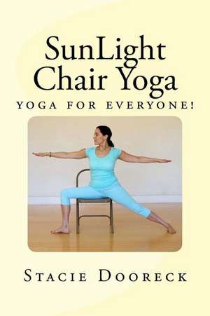 Sunlight Chair Yoga (Black and White Edition) de Stacie Dooreck