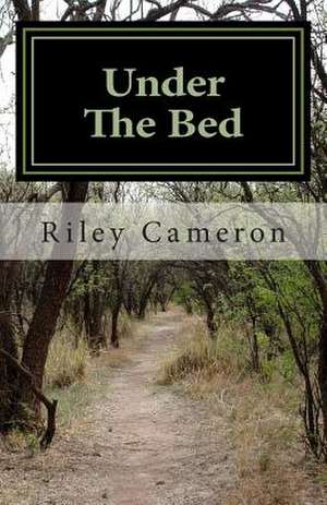 Under the Bed de Riley Cameron