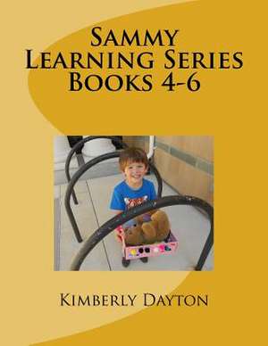 Sammy Learning Series, Books 4-6 de Kimberly Dayton