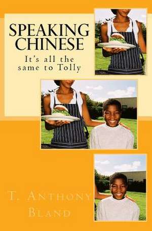 Speaking Chinese de T. Anthony Bland