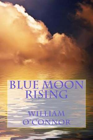 Blue Moon Rising de William O'Connor