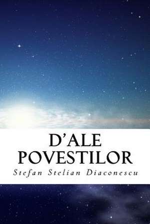 D'Ale Povestilor de Stefan Stelian Diaconescu