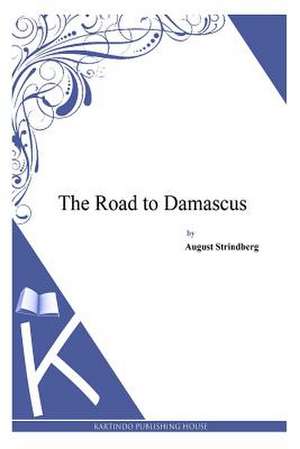 The Road to Damascus de Strindberg, August