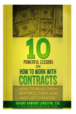 10 Powerful Lessons on How to Work with Contracts de Shaune' Hawkins Langston