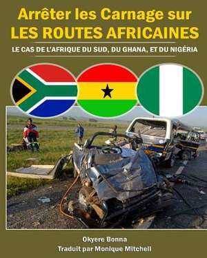 Arreter Les Carnage Sur Les Routes Africaines de Okyere Bonna