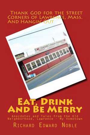 Eat, Drink and Be Merry de Richard Edward Noble