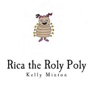 Rica the Roly Poly de Kelly Dinglasan Minton