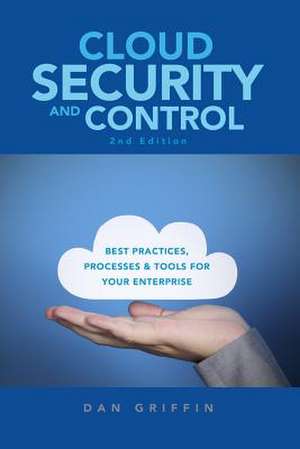 Cloud Security and Control, 2nd Edition de Dan Griffin