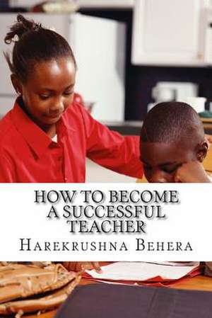 How to Become a Successful Teacher de MR Harekrushna Behera