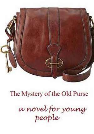 The Mystery of the Old Purse de Richard Read