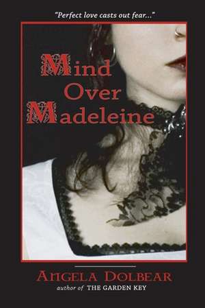 Mind Over Madeleine de Angela Dolbear