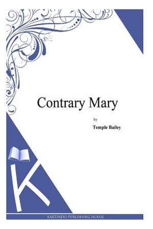 Contrary Mary de Temple Bailey