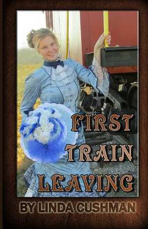 First Train Leaving de Linda Cushman