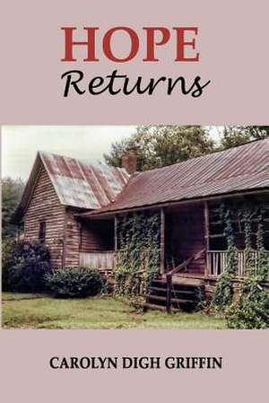 Hope Returns de Carolyn Digh Griffin