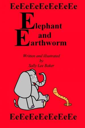 Elephant and Earthworm de Sally Lee Baker