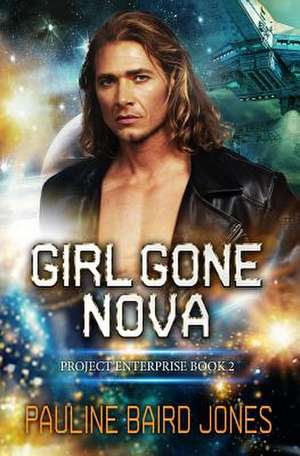 Girl Gone Nova de Pauline Baird Jones