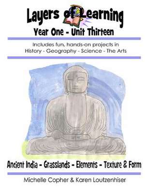 Layers of Learning Year One Unit Thirteen de Karen Loutzenhiser