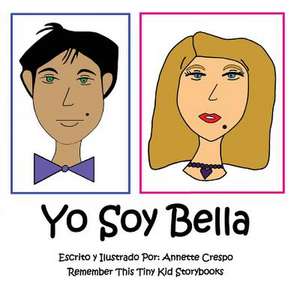 Yo Soy Bella de Annette Crespo