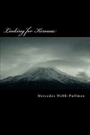 Looking for Kerouac de MS Mercedes Webb-Pullman