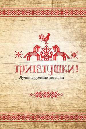 Tritatushki! Best Russian Nursery Rhymes de Julia a. Syrykh