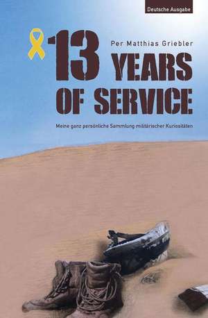 13 Years of Service - Deutsche Ausgabe de Per Matthias Griebler