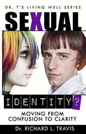 Sexual Identity? de Dr Richard L. Travis