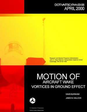 Motion of Aircraft Wake Vortices in Ground Effect de David C. Burnham