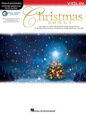 Christmas Songs for Violin: Instrumental Play-Along de Hal Leonard Corp