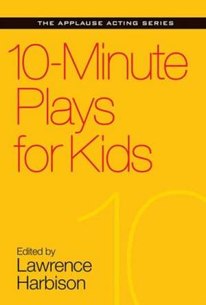 10-Minute Plays for Kids de Lawrence Harbison