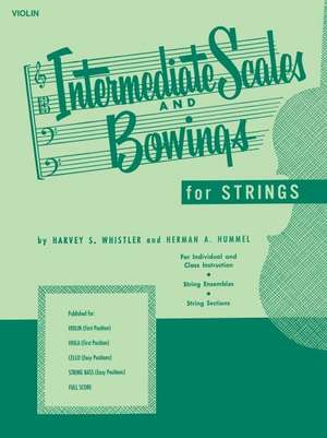 Intermediate Scales and Bowings - Violin First Position de Harvey S Whistler