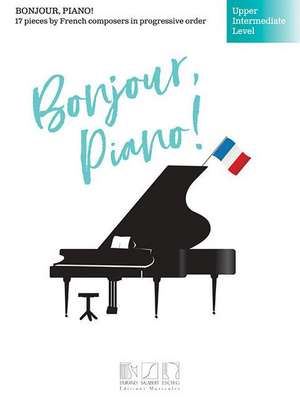 Bonjour, Piano! - Upper Intermediate Level de Brendan Fox