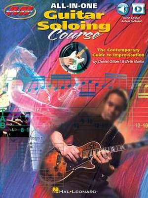 All-In-One Guitar Soloing Course: The Contemporary Guide to Improvisation Book/Online Audio de Daniel Gilbert