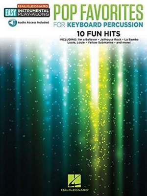 Pop Favorites - 10 Fun Hits: Keyboard Percussion Easy Instrumental Play-Along Book with Online Audio Tracks [With Access Code] de Hal Leonard Corp