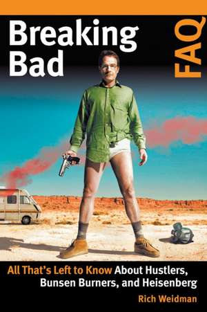 Breaking Bad FAQ de Rich Weidman