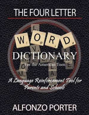 The Four Letter Word Dictionary for the American Teen de Alfonzo Porter