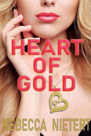 Heart of Gold de Nietert Rebecca