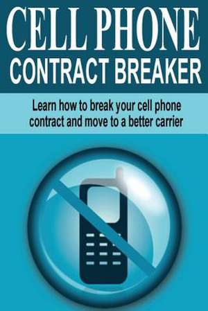 Cell Phone Contract Breaker de Larry Jacobs