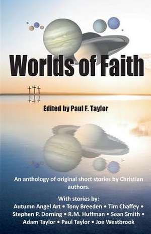 Worlds of Faith de Paul F. Taylor