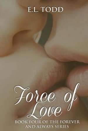 Force of Love de E. L. Todd