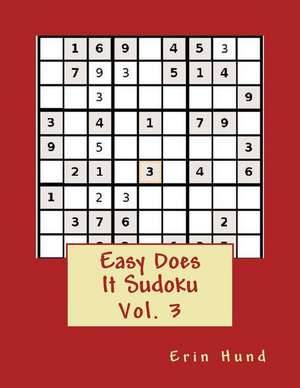 Easy Does It Sudoku Vol. 3 de Erin Hund