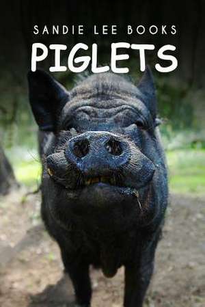 Piglets - Sandie Lee Books de Sandie Lee Books