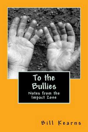 To the Bullies de Bill Kearns