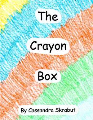 The Crayon Box de Cassandra Skrabut