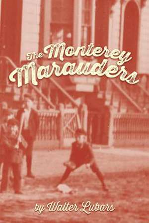 The Monterey Marauders de Walter Lubars