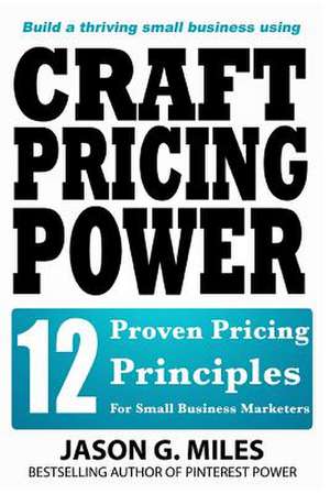 Craft Pricing Power de MR Jason G. Miles