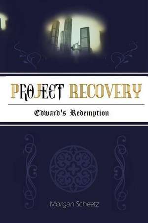 Project Recovery de Morgan Scheetz