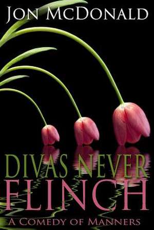 Divas Never Flinch de Jon McDonald