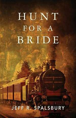 Hunt for a Bride de Jeff R. Spalsbury